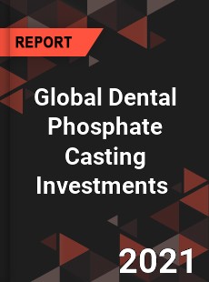 Global Dental Phosphate Casting Investments Market