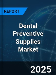 Global Dental Preventive Supplies Market