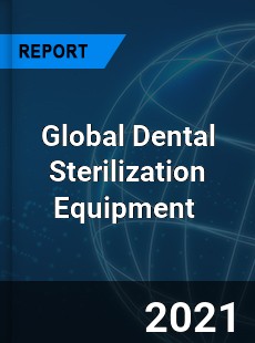 Global Dental Sterilization Equipment Market