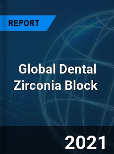 Global Dental Zirconia Block Market