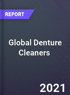 Global Denture Cleaners Market
