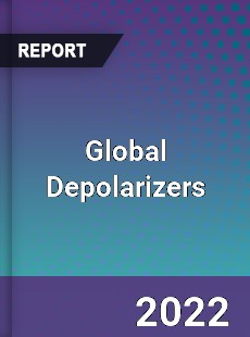 Global Depolarizers Market