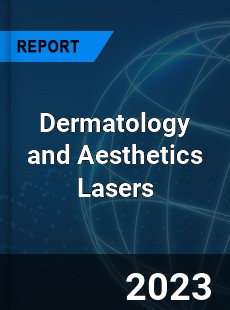 Global Dermatology and Aesthetics Lasers Market