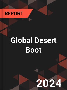 Global Desert Boot Industry