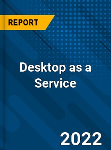 Global Desktop as a Service Market