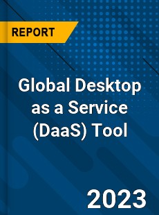 Global Desktop as a Service Tool Industry