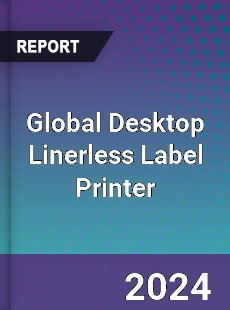 Global Desktop Linerless Label Printer Industry