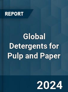 Global Detergents for Pulp and Paper Market