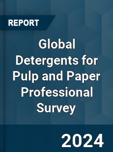 Global Detergents for Pulp and Paper Professional Survey Report