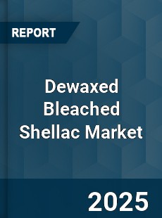 Global Dewaxed Bleached Shellac Market
