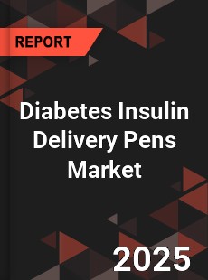 Global Diabetes Insulin Delivery Pens Market