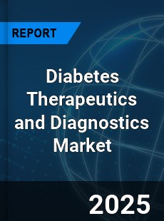 Diabetes Therapeutics and Diagnostics Market