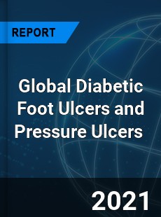 Global Diabetic Foot Ulcers and Pressure Ulcers Market