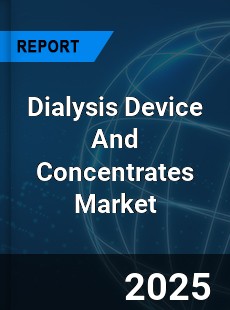 Global Dialysis Device And Concentrates Market