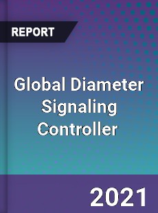 Global Diameter Signaling Controller Market