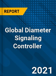 Diameter Signaling Controller Market