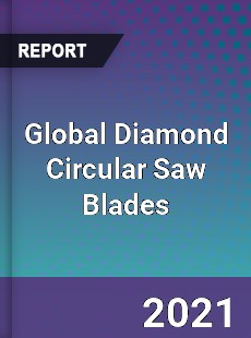 Global Diamond Circular Saw Blades Market