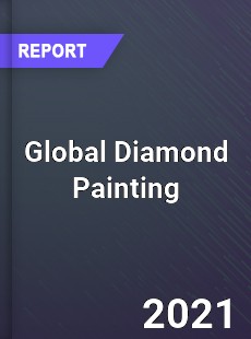 Global Diamond Painting Market