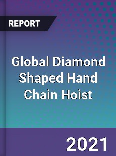 Diamond Shaped Hand Chain Hoist Market