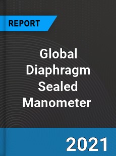 Global Diaphragm Sealed Manometer Market