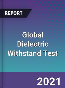 Global Dielectric Withstand Test Market