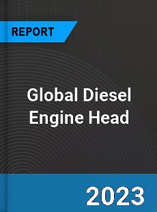 Global Diesel Engine Head Industry