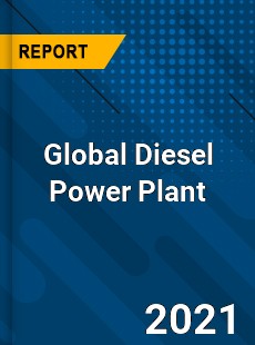 Global Diesel Power Plant Market