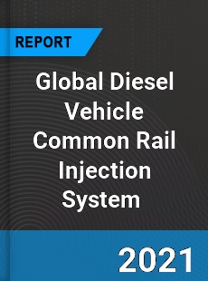 Global Diesel Vehicle Common Rail Injection System Market