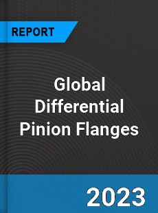 Global Differential Pinion Flanges Industry