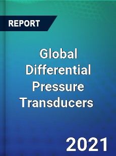 Global Differential Pressure Transducers Market