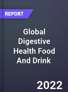 Global Digestive Health Food And Drink Market