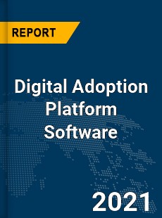 Global Digital Adoption Platform Software Market