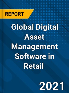 Global Digital Asset Management Software in Retail Market