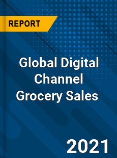 Global Digital Channel Grocery Sales Market