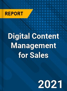 Global Digital Content Management for Sales Market
