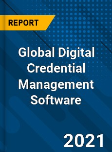 Global Digital Credential Management Software Market