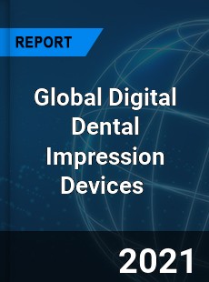 Global Digital Dental Impression Devices Market
