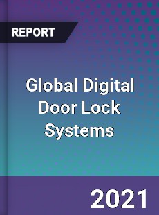 Global Digital Door Lock Systems Market
