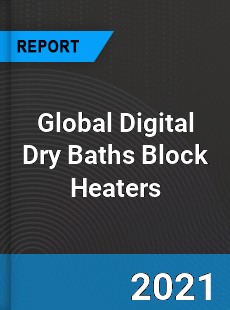 Global Digital Dry Baths Block Heaters Market
