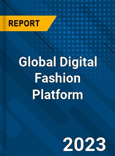 Global Digital Fashion Platform Industry