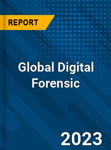 Global Digital Forensic Market