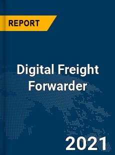 Global Digital Freight Forwarder Market