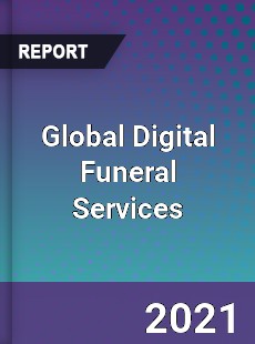 Global Digital Funeral Services Market