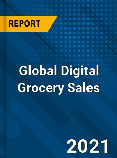 Digital Grocery Sales Market