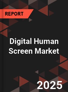 Global Digital Human Screen Outlook