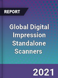 Global Digital Impression Standalone Scanners Market