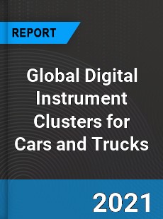 Global Digital Instrument Clusters for Cars and Trucks Market