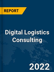 Global Digital Logistics Consulting Market