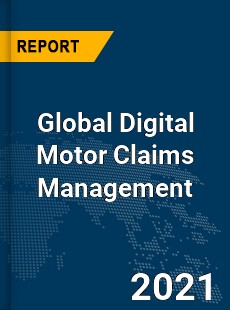 Global Digital Motor Claims Management Market
