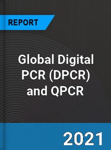 Global Digital PCR and QPCR Industry
